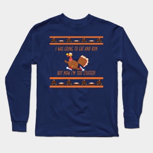 Eat And Run Thanksgiving Ugly Shirts Long Sleeve T-Shirt